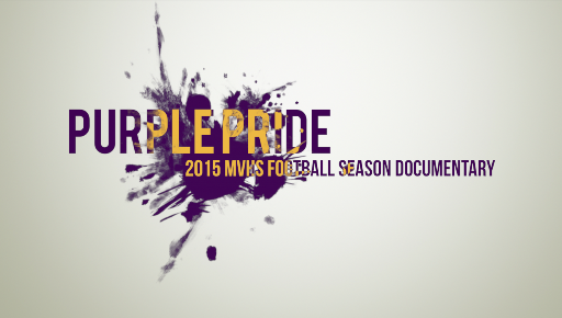 Purple Pride: 2015 MVHS football season documentary