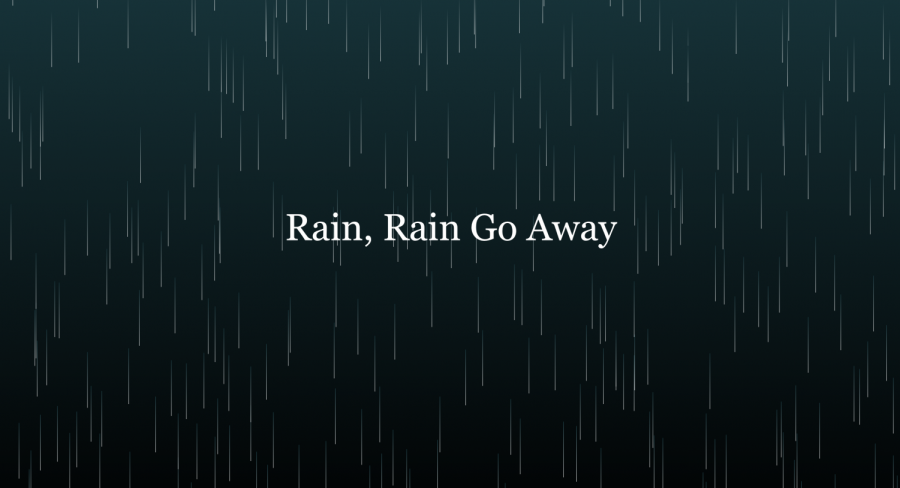 Rain, Rain Go Away