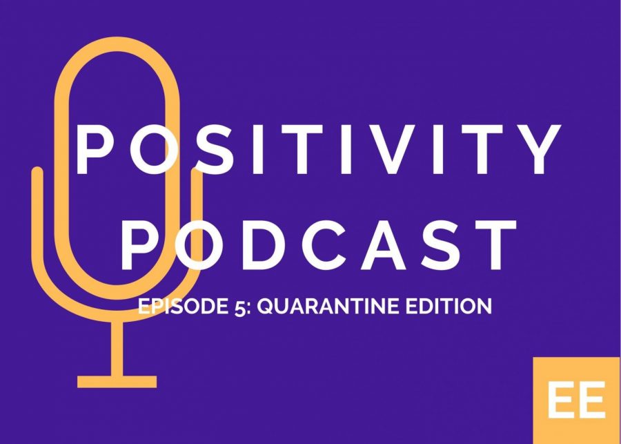 Positivity Podcast Ep. 5: Quarantine Edition