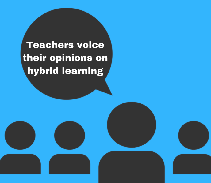 Teachers voice their opinions on hybrid learning