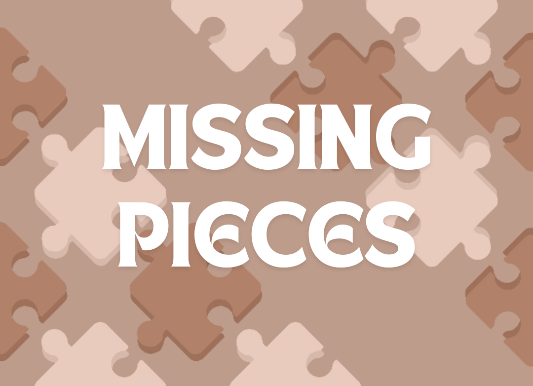 Staff Editorial: Missing pieces